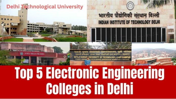 Top 5 Electronic Engineering colleges in Delhi